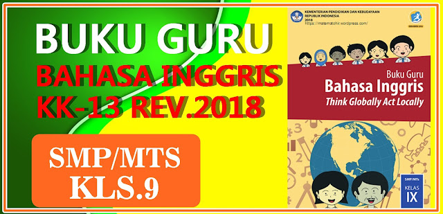 BUKU BAHASA INGGRIS EDISI REVISI 2018 KELAS IX KURIKULUM 2013