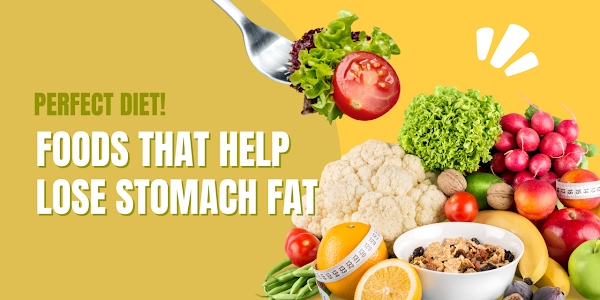 Foods that help lose stomach fat