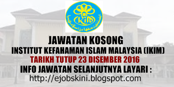 Jawatan Kosong Institut Kefahaman Islam Malaysia (IKIM) - 23 Disember 2016