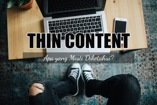 Thin Content: Apa yang Mesti Diketahui?