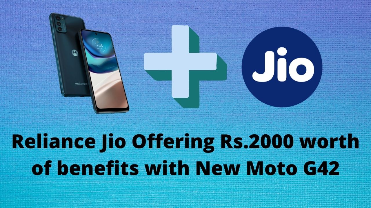 Reliance Jio Offering Rs 2000 Worth of Recharge Benefits with Moto G42
