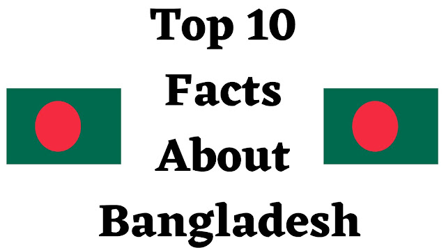 Top 10 Facts About Bangladesh - BNTW