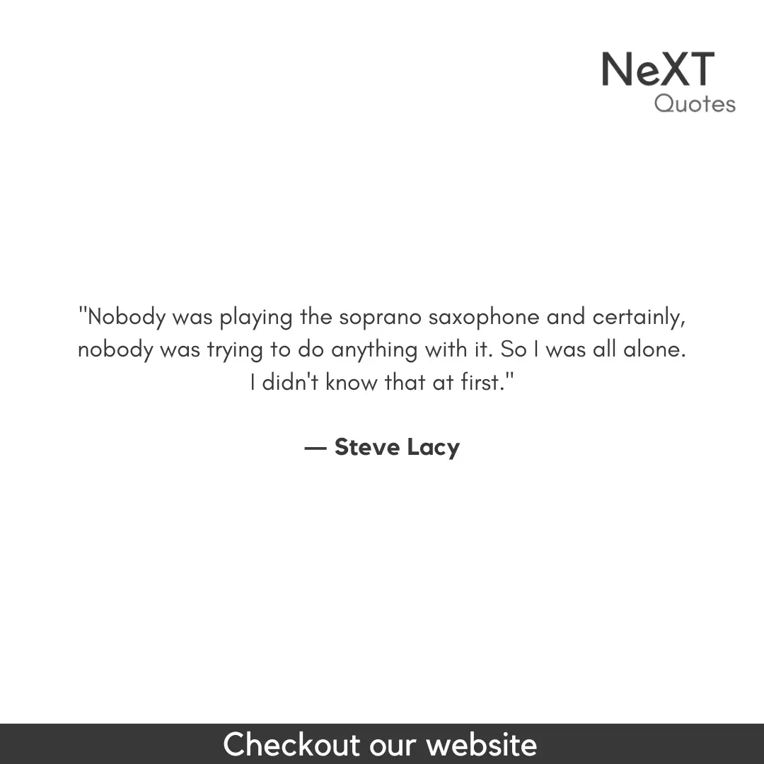 Steve Lacy Quotes