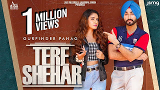 Tere Shehar Lyrics In English– Gurpinder Panag