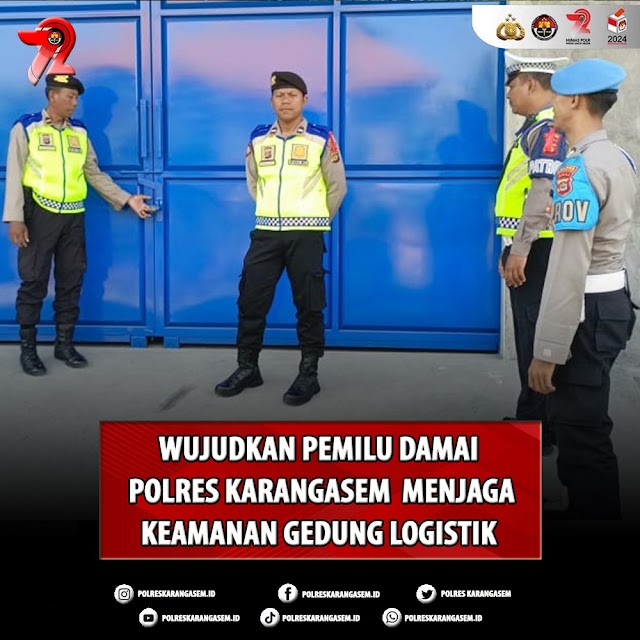 Polres Karangasem Menjaga Keamanan Gudang Logistik Pemilu 