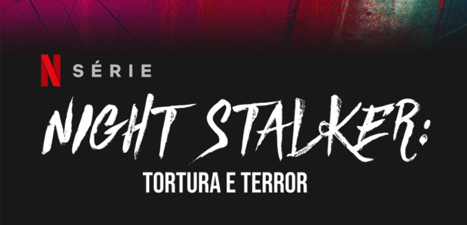 Night Stalker: tortura e terror na Netflix