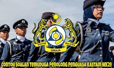 Contoh Soalan Temuduga Penolong Penguasa Kastam