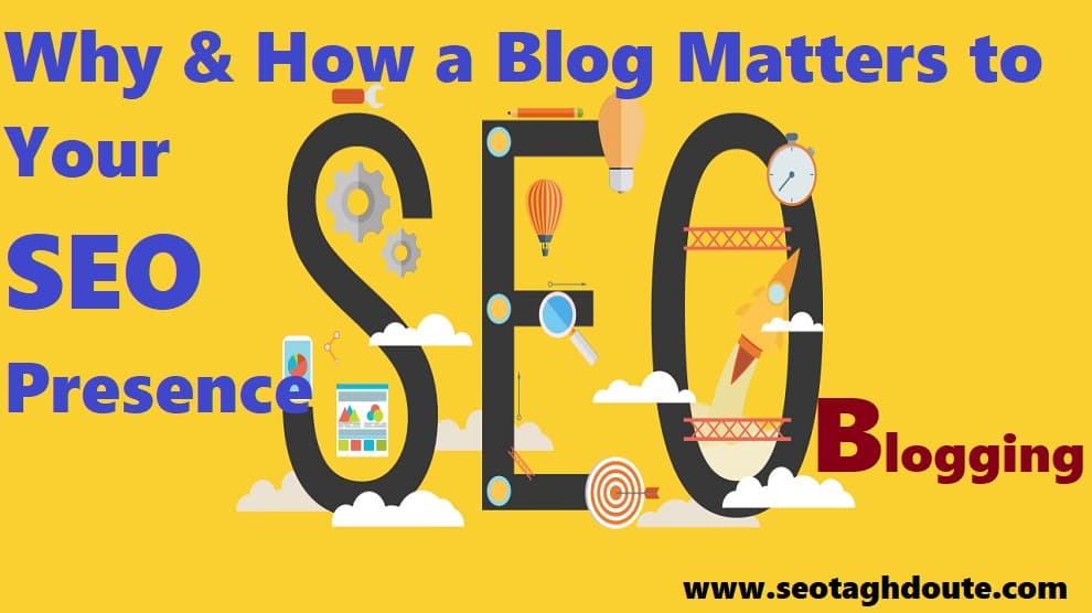 How and Why a Blog Affects Your SEO Presence