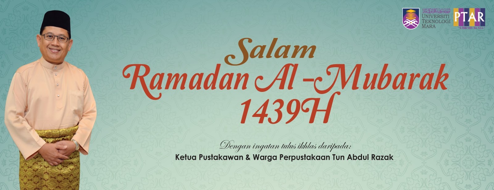 Salam Ramadhan Al-Mubarak 1439H daripada Ketua Pustakawan 
