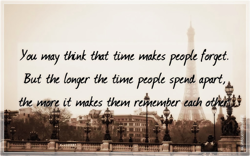 You May Think That Time Makes People Forget, Picture Quotes, Love Quotes, Sad Quotes, Sweet Quotes, Birthday Quotes, Friendship Quotes, Inspirational Quotes, Tagalog Quotes