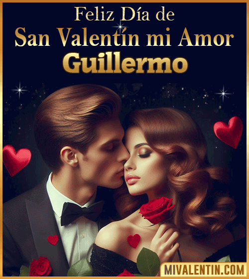 Tarjetas Feliz día de San Valentin Guillermo