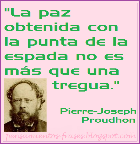Frases Célebres: La Paz - Pierre-Joseph Proudhon