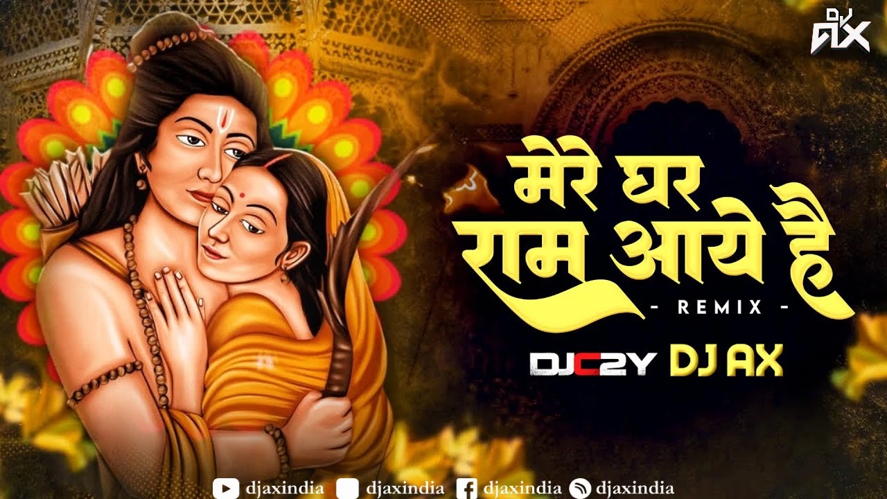 Mere Ghar Ram Aaye Hai DJ Remix Song 2023 DJ C2Y X DJ AX https://djaxindia.blogspot.com, DJAX, DJAXINDIA, DJ AX INDIA, DJ AX
