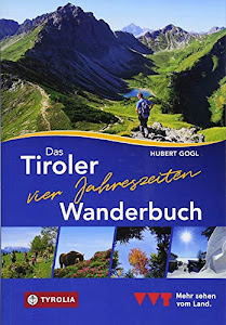 Das Tiroler Vier-Jahreszeiten-Wanderbuch