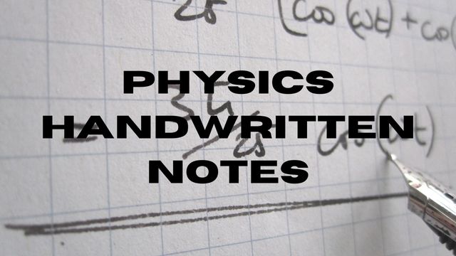 Physics Handwritten Notes