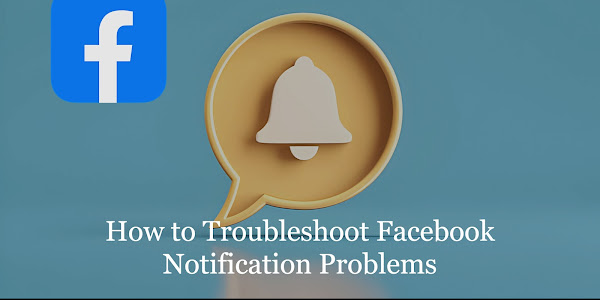 How to Troubleshoot Facebook Notification Problems