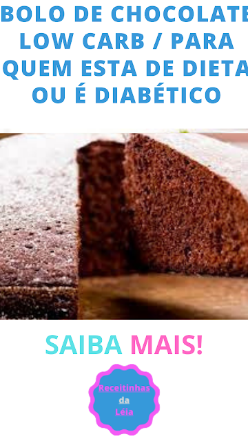 BOLO DE CHOCOLATE LOW CARB / PARA QUEM ESTA DE DIETA OU É DIABÉTICO