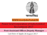 Power Grid Corporation of India Limited Recruitment 2017– 17 Deputy Manager, Assistant Officer