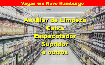 Supermercado abre vagas para Caixa, Supridor, Limpeza e outros em Novo hamburgo