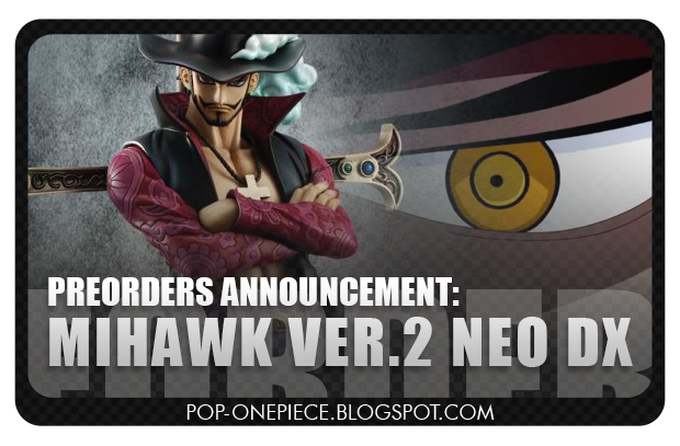 Preorders Announcement: Dracule Mihawk Ver.2 - 3rd Reprint!