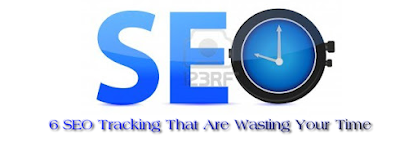 http://allabout4fun.blogspot.com/2012/09/6-seo-tracking-that-are-wasting-your.html