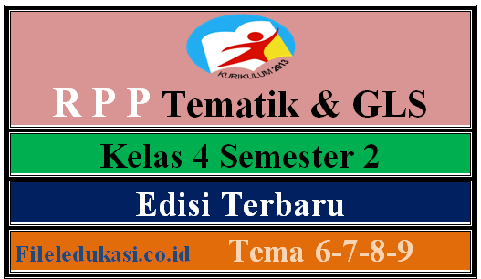 Free Rpp Tematik Dan Literasi Kurikulum 2013 Kelas 4 Tema 6, 7, 8, 9 Semester 2