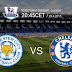 Watch The Strong Match Between LEICESTERCITY  and  CHELEA ONLINE