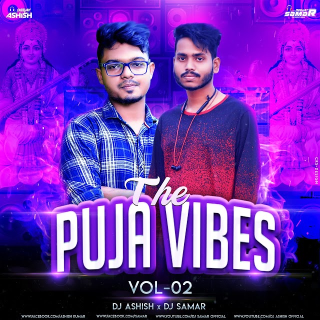 The Puja Vibes vol-2 (Dj Ashish x Dj Samar) (cks design)
