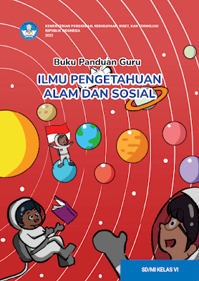 Buku Guru Mata Pelajaran Ilmu Pengetahuan Alam dan Sosial (IPAS) Kelas 6 (enam) Sekolah Dasar (SD)/Madrasah Ibtidaiyah (MI) Kurikulum Merdeka