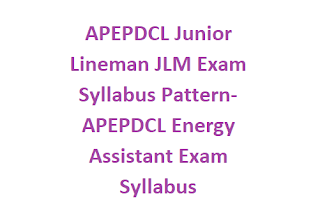 APEPDCL Junior Lineman JLM Exam Syllabus Pattern-APEPDCL Energy Assistant Exam Syllabus