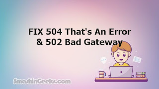 FIX 504 That's An Error & 502 Bad Gateway