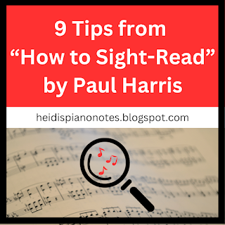 9 Tips from How to Sight-Read by Paul Harris, heidispianonotes.blogspot.com