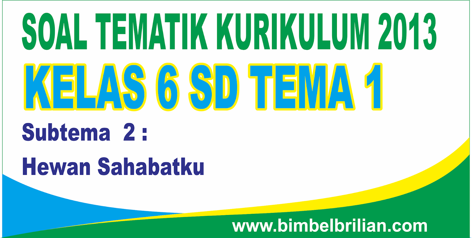 Soal Tematik Kelas 6 Sd Tema 1 Subtema 2 Hewan Sahabatku Dan