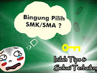 Bingung Pilih SMA atau SMK ? Inilah Tips dan Solusi Terbaiknya