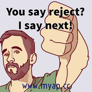 You say reject? I say next!