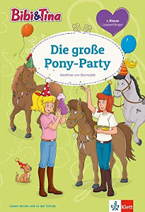 Bibi und Tina Pony-Party: Leseanfänger 1. Klasse (Lesen lernen mit Bibi und Tina)