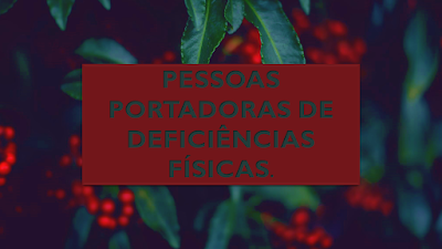 A imagem com fundo desfocada com pé de café e frutos de café vermelho e folhas verdes. No centro diz: pessoas portadoras de deficiências físicas.