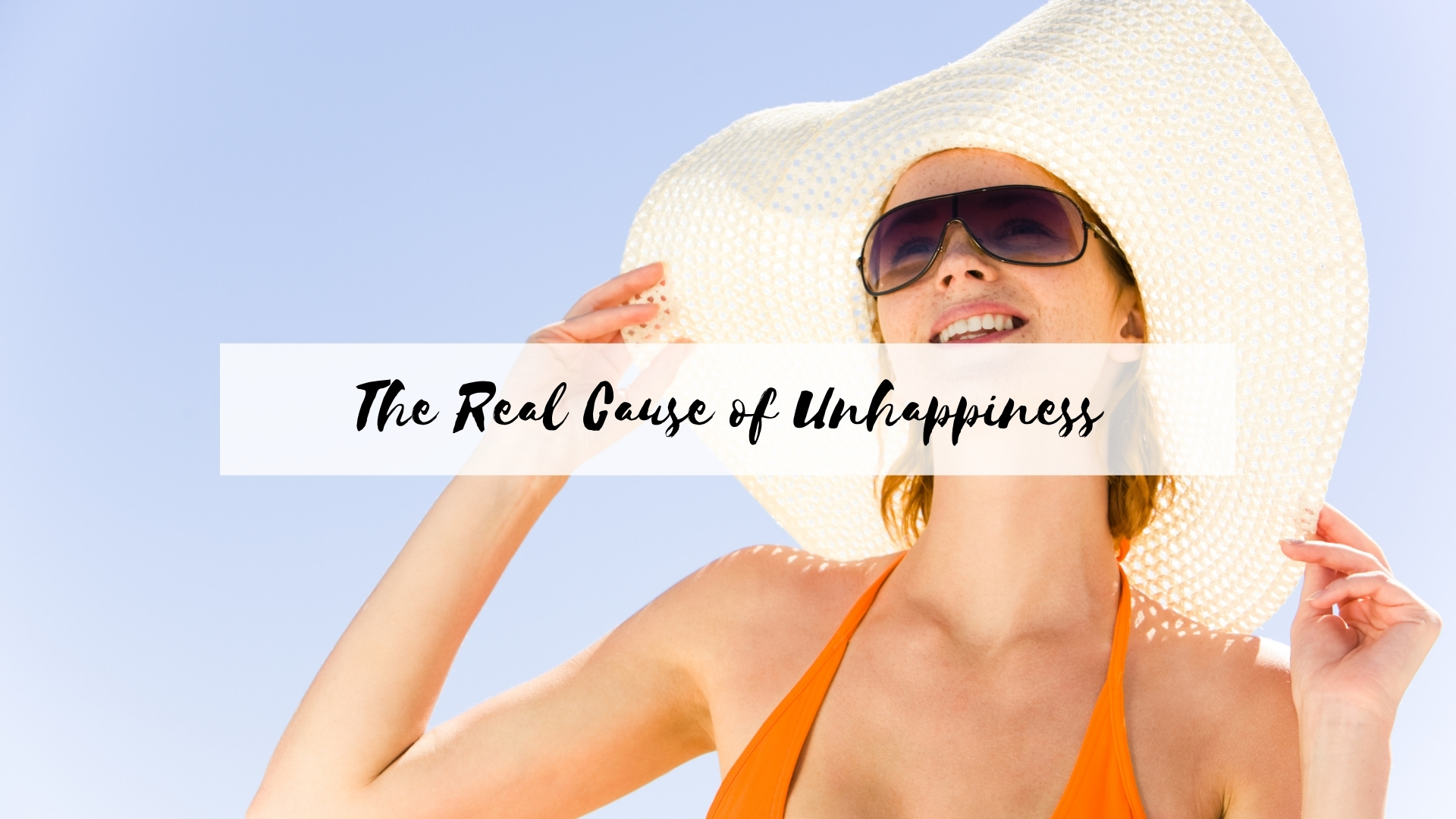 The Real Cause of Unhappiness