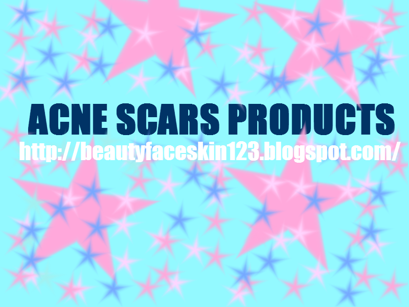 SKINCARE TIPS:ACNE SCARS PRODUCTS