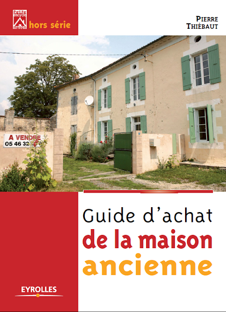 Guide d’achat de la maison ancienne Par PIERRE THIÉBAUT