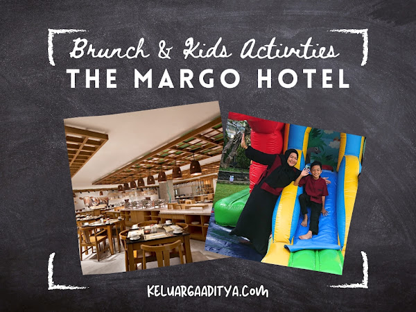  Brunch & Free Kids Activities di The Margo Hotel untuk Liburan Sekolah yang Tak Terlupakan