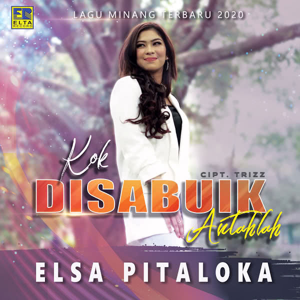 Album: Kok Disabuik Antahlah - Elsa Pitaloka (2020)