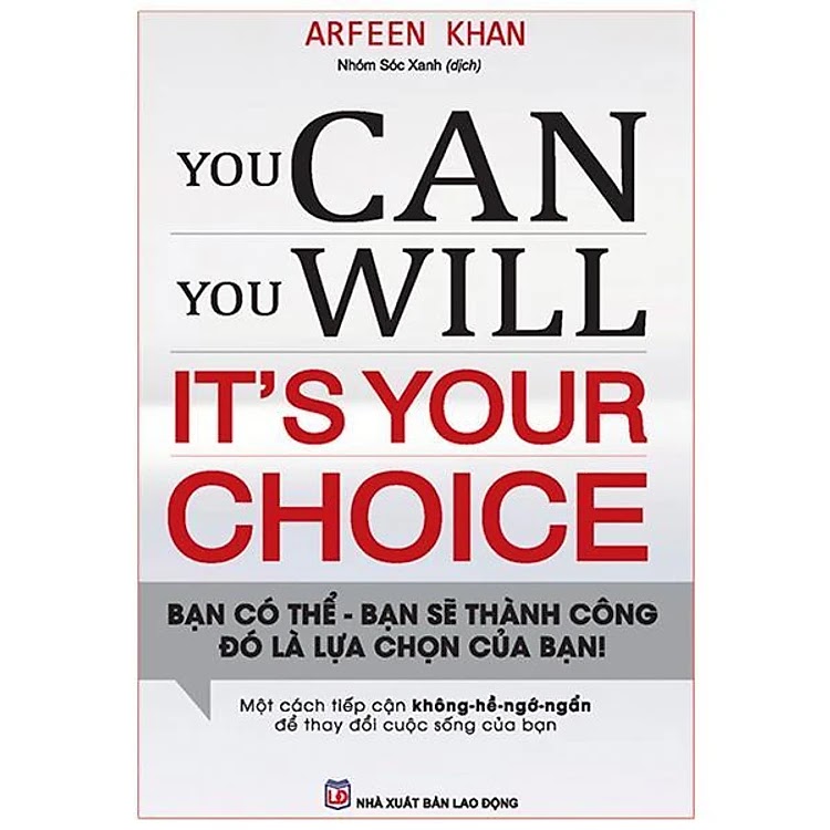 You Can, You Will. It'S Your Choice! Bạn Có Thể, Bạn Sẽ Thành Công Đó Là Lựa Chọn Của Bạn! ebook PDF-EPUB-AWZ3-PRC-MOBI