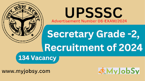 UPSSSC Secretary Grade - 2 Recruitment of   2024  for 134 vacancies.