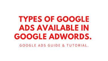 Types of Google Ads available in Google Adwords. Google Ads guide & Tutorial in 2020