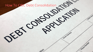 How To CIBC Debt Consolidation