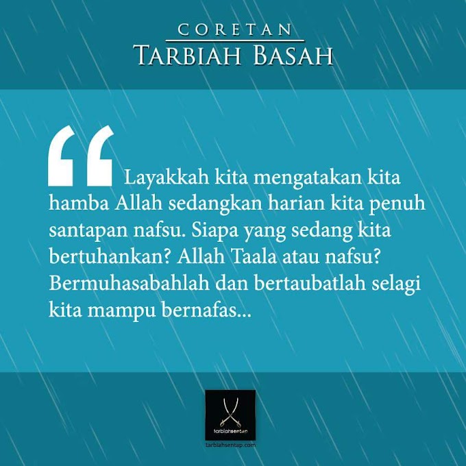 Tarbiah Sentap: Layak Ke Kau Nak Mengaku Sebagai Hamba Allah???? 