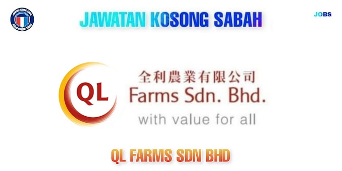 Jawatan Kosong QL FARMS SDN BHD - jawatan kosong sabah/kerja kosong sabah