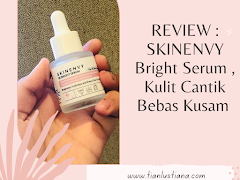 REVIEW : SKINENVY Bright Serum , Kulit Cantik Bebas Kusam 