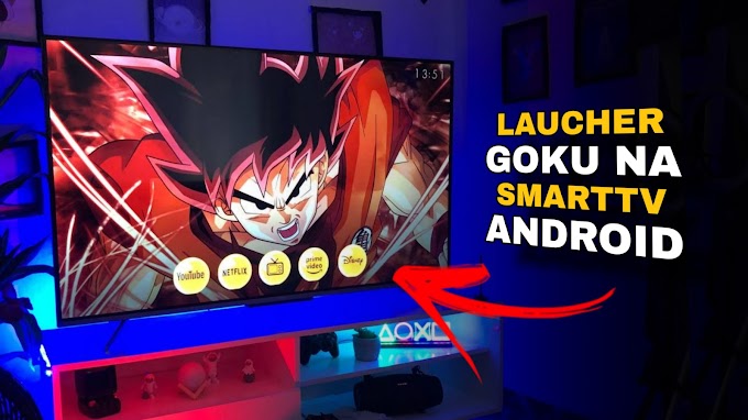 Desvende o Poder do Launcher Goku: Transforme sua Smart TV Android em uma Central de Entretenimento Superpoderosa